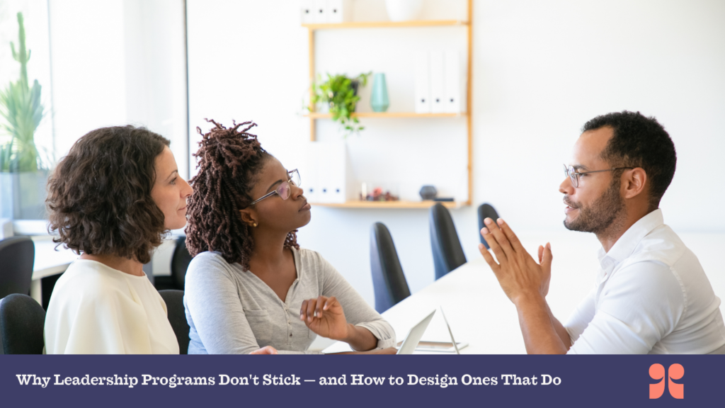 Why Leadership Programs Don't Stick — and How to Design Ones That Do (1)