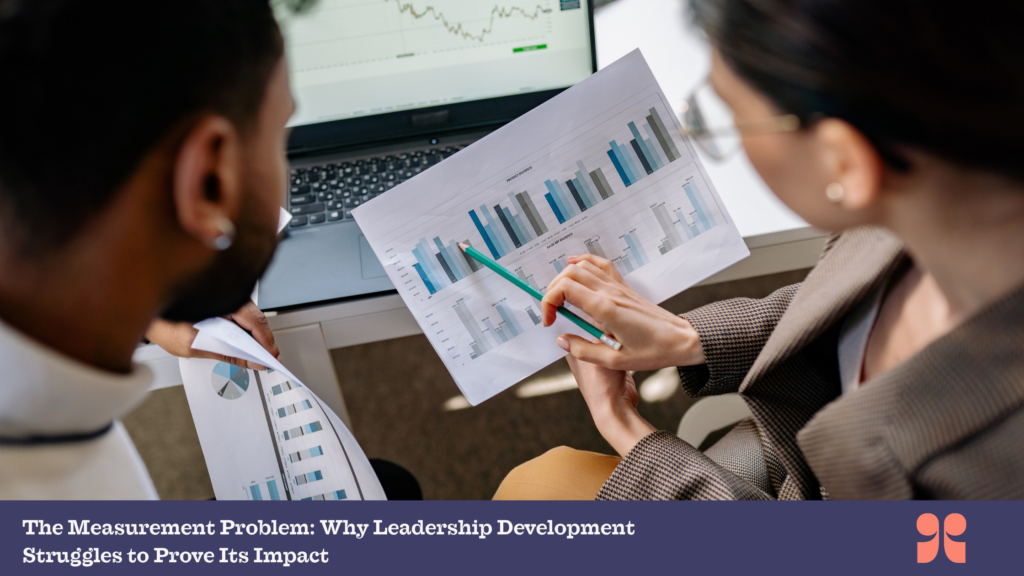The Measurement Problem: Why Leadership Development Struggles to Prove Its Impact